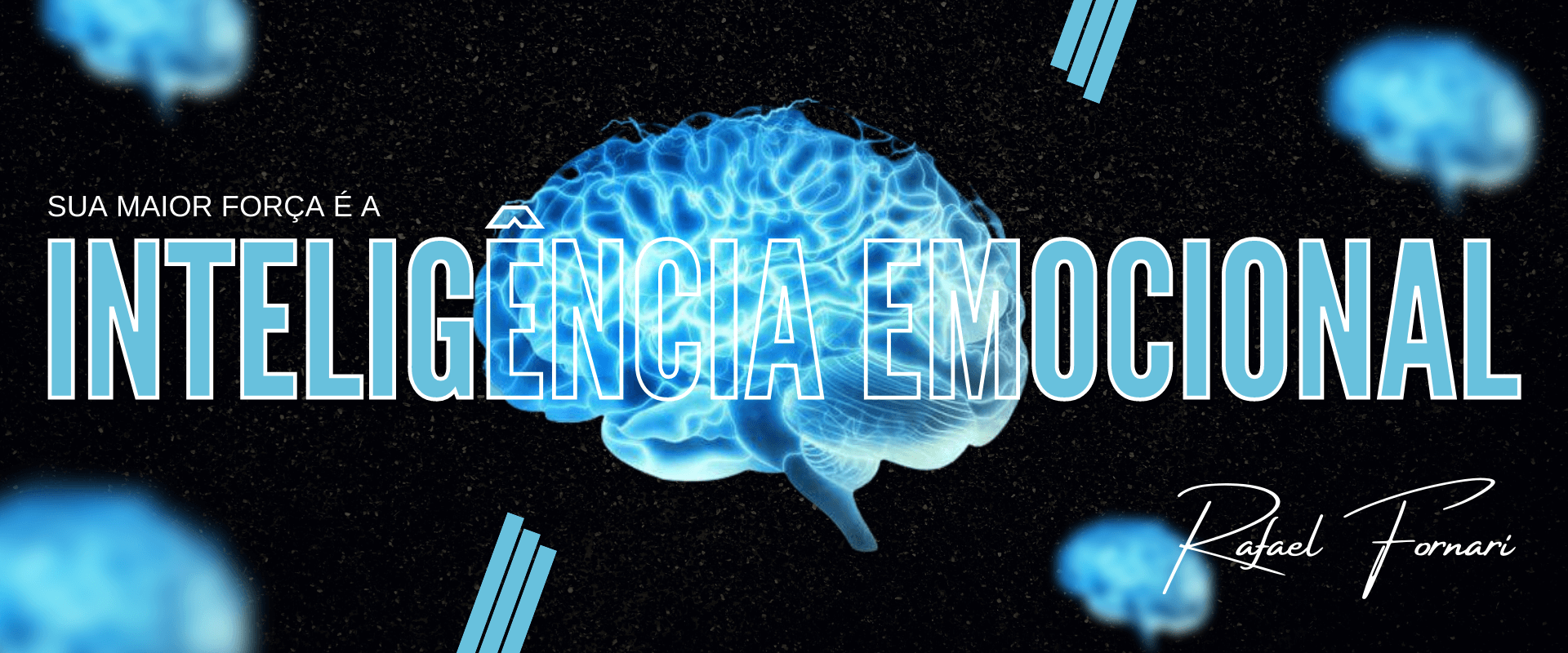 Sua maior força é a: Inteligência Emocional
